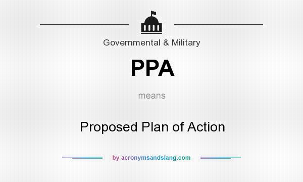 What does PPA mean? It stands for Proposed Plan of Action