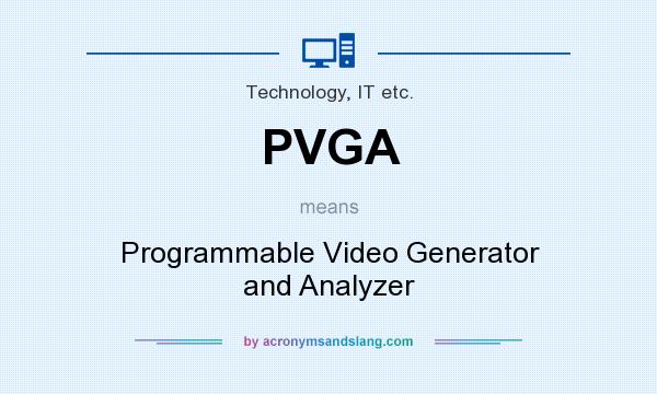 What does PVGA mean? It stands for Programmable Video Generator and Analyzer
