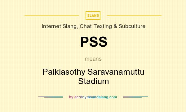 What does PSS mean? It stands for Paikiasothy Saravanamuttu Stadium