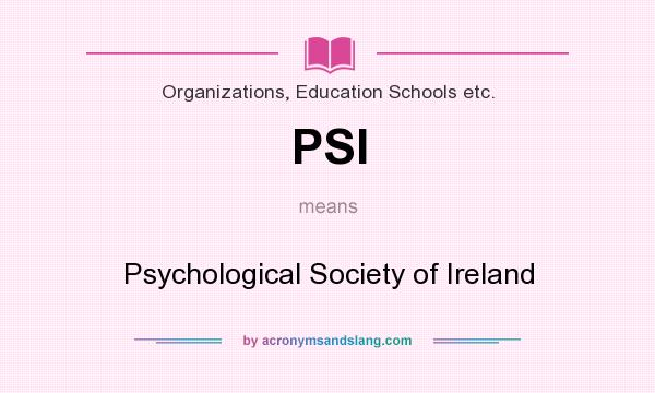 What does PSI mean? It stands for Psychological Society of Ireland