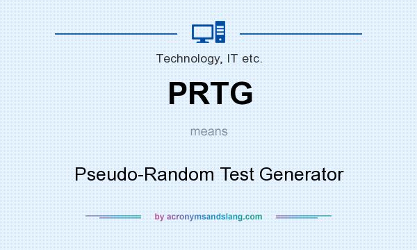 What does PRTG mean? It stands for Pseudo-Random Test Generator
