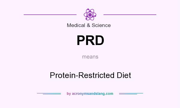 What does PRD mean? It stands for Protein-Restricted Diet