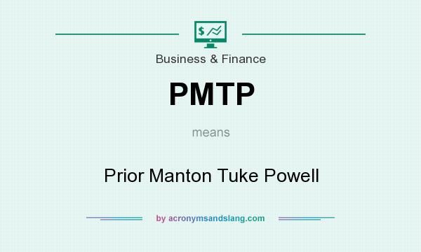 What does PMTP mean? It stands for Prior Manton Tuke Powell