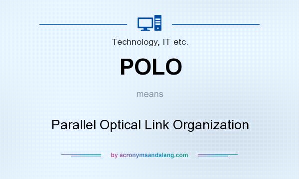 What does POLO mean? It stands for Parallel Optical Link Organization