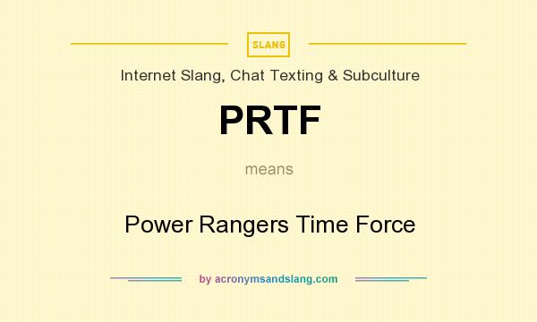 What does PRTF mean? It stands for Power Rangers Time Force