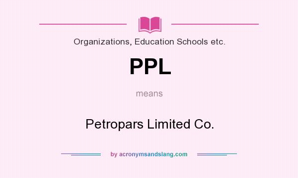 What does PPL mean? It stands for Petropars Limited Co.