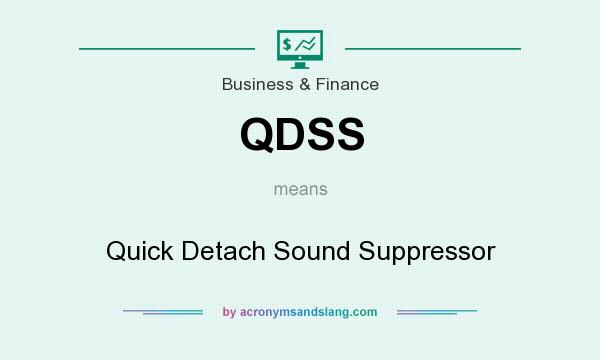 What does QDSS mean? It stands for Quick Detach Sound Suppressor