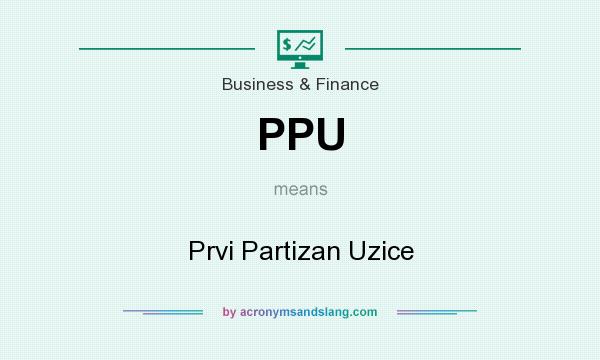 What does PPU mean? It stands for Prvi Partizan Uzice