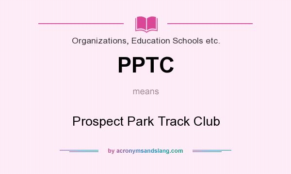 What does PPTC mean? It stands for Prospect Park Track Club