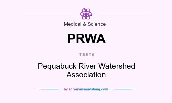 What does PRWA mean? It stands for Pequabuck River Watershed Association