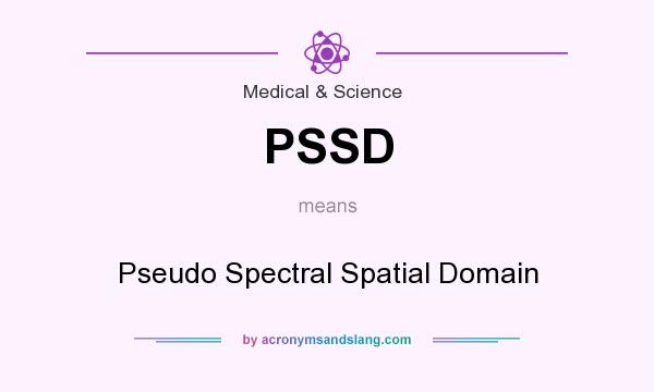 What does PSSD mean? It stands for Pseudo Spectral Spatial Domain