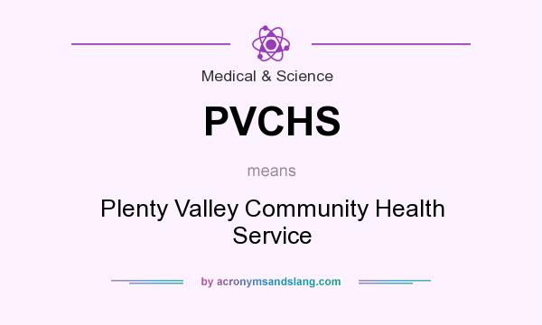 What does PVCHS mean? It stands for Plenty Valley Community Health Service