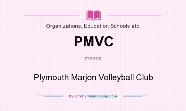 What does PMVC mean? It stands for Plymouth Marjon Volleyball Club