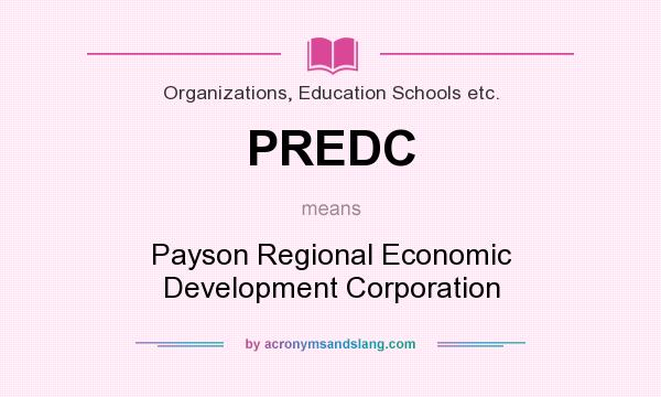 What does PREDC mean? It stands for Payson Regional Economic Development Corporation