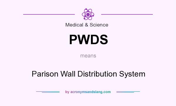 What does PWDS mean? It stands for Parison Wall Distribution System