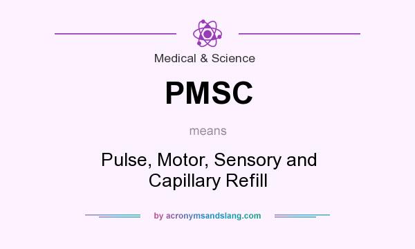 What does PMSC mean? It stands for Pulse, Motor, Sensory and Capillary Refill