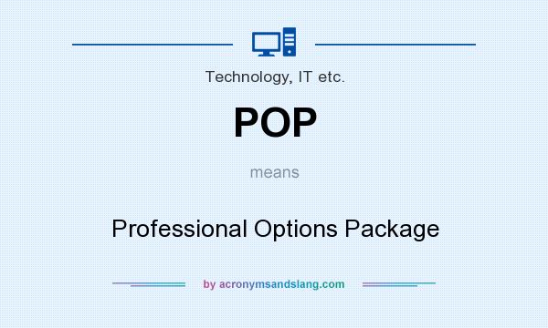 What does POP mean? It stands for Professional Options Package