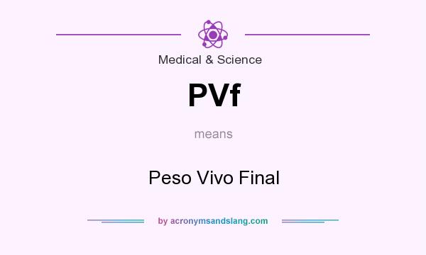 What does PVf mean? It stands for Peso Vivo Final