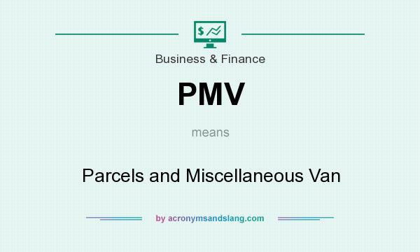 What does PMV mean? It stands for Parcels and Miscellaneous Van