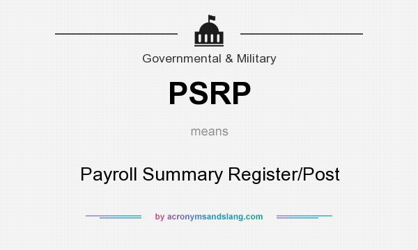 What does PSRP mean? It stands for Payroll Summary Register/Post