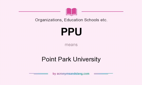 What does PPU mean? It stands for Point Park University