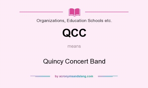 What does QCC mean? It stands for Quincy Concert Band