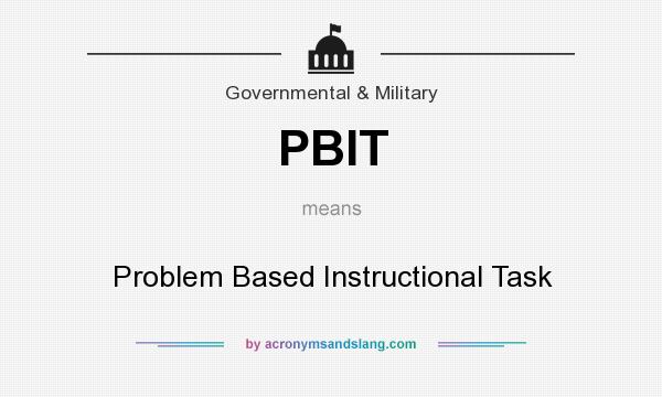 What does PBIT mean? It stands for Problem Based Instructional Task