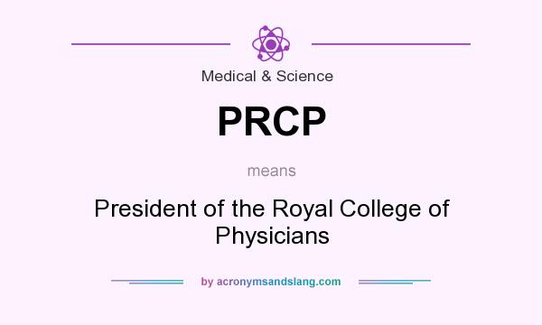 What does PRCP mean? It stands for President of the Royal College of Physicians