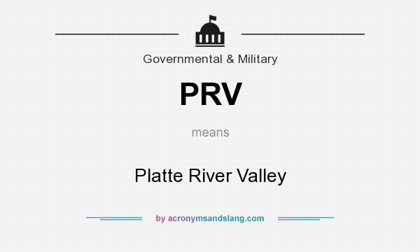 What does PRV mean? It stands for Platte River Valley