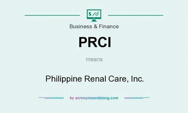 What does PRCI mean? It stands for Philippine Renal Care, Inc.