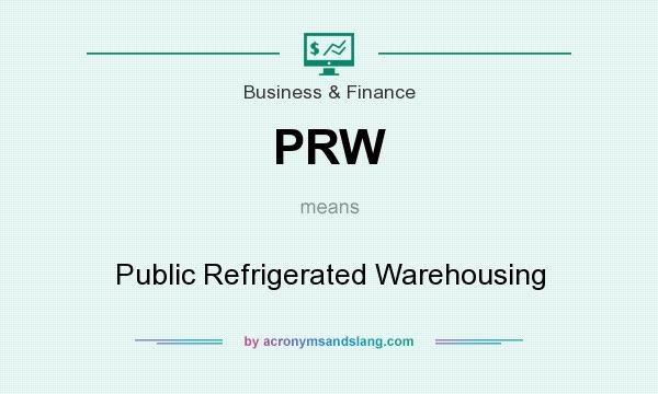 What does PRW mean? It stands for Public Refrigerated Warehousing