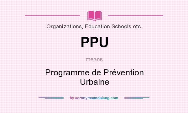 What does PPU mean? It stands for Programme de Prévention Urbaine