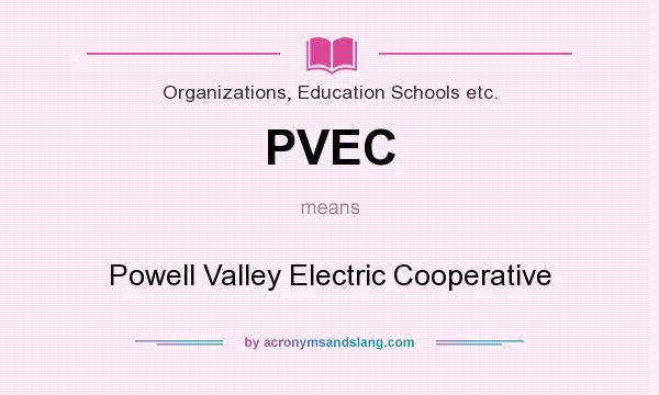 What does PVEC mean? It stands for Powell Valley Electric Cooperative