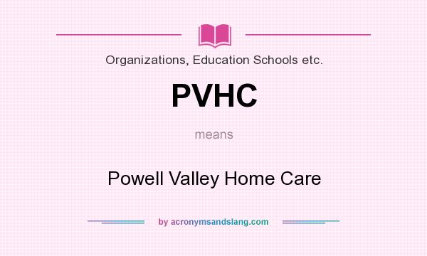 What does PVHC mean? It stands for Powell Valley Home Care