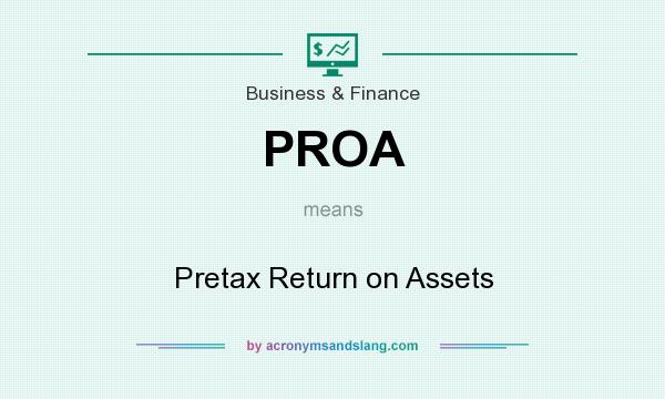 What does PROA mean? It stands for Pretax Return on Assets