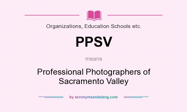 What does PPSV mean? It stands for Professional Photographers of Sacramento Valley