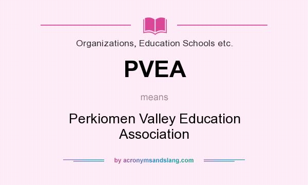 What does PVEA mean? It stands for Perkiomen Valley Education Association