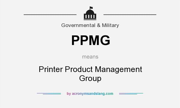 What does PPMG mean? It stands for Printer Product Management Group