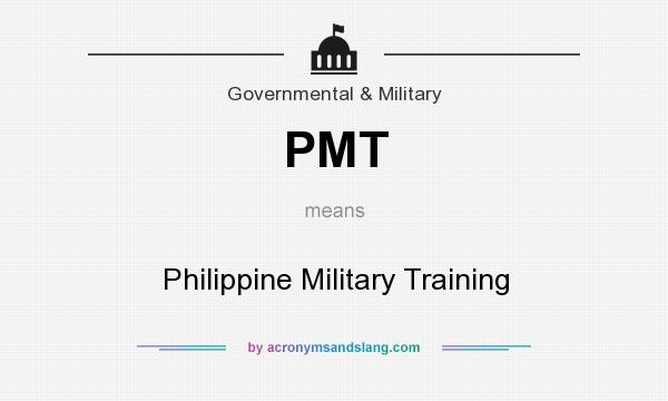 What does PMT mean? It stands for Philippine Military Training