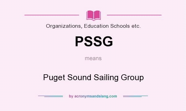 What does PSSG mean? It stands for Puget Sound Sailing Group
