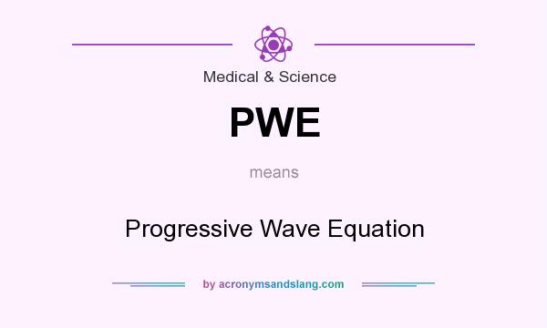 What does PWE mean? It stands for Progressive Wave Equation