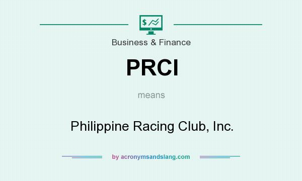 What does PRCI mean? It stands for Philippine Racing Club, Inc.