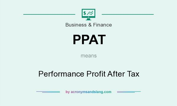 What does PPAT mean? It stands for Performance Profit After Tax