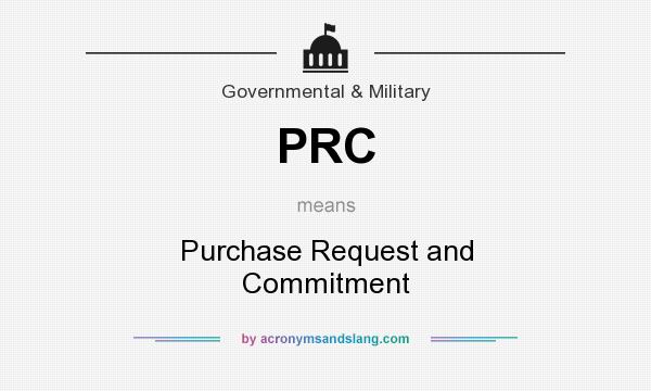 What does PRC mean? It stands for Purchase Request and Commitment