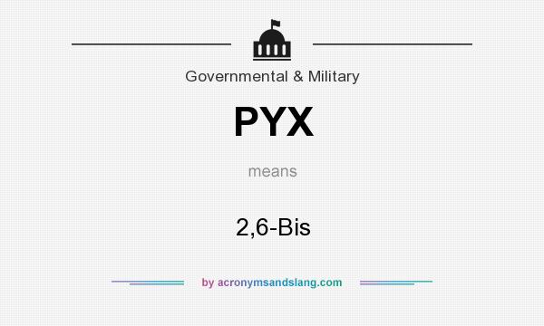 What does PYX mean? It stands for 2,6-Bis