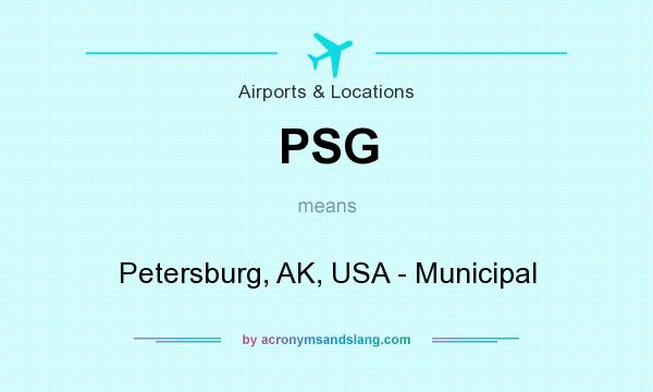 What does PSG mean? It stands for Petersburg, AK, USA - Municipal