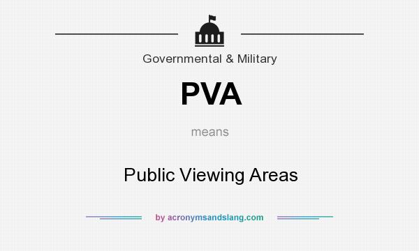 What does PVA mean? It stands for Public Viewing Areas