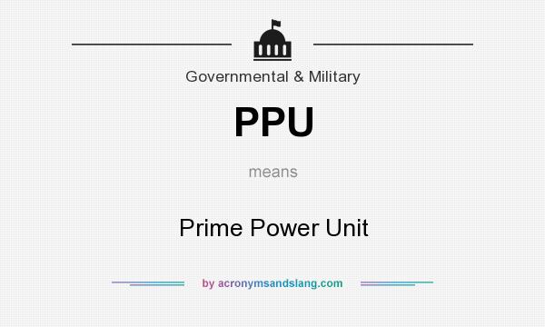 What does PPU mean? It stands for Prime Power Unit