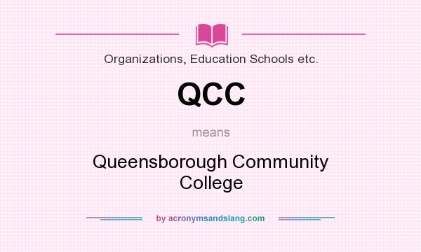 What does QCC mean? It stands for Queensborough Community College