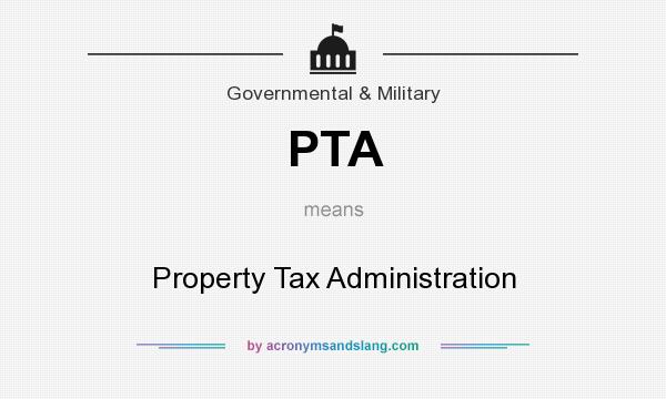 What does PTA mean? It stands for Property Tax Administration